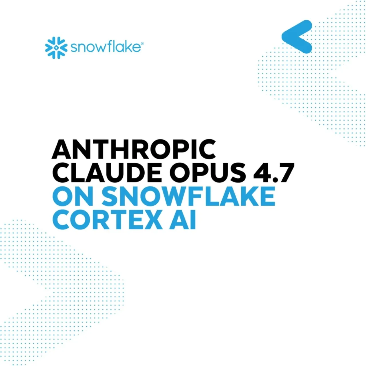 Snowflake, Kurumsal Veri İşlemede Claude Opus 4.7'yi Devreye Alıyor