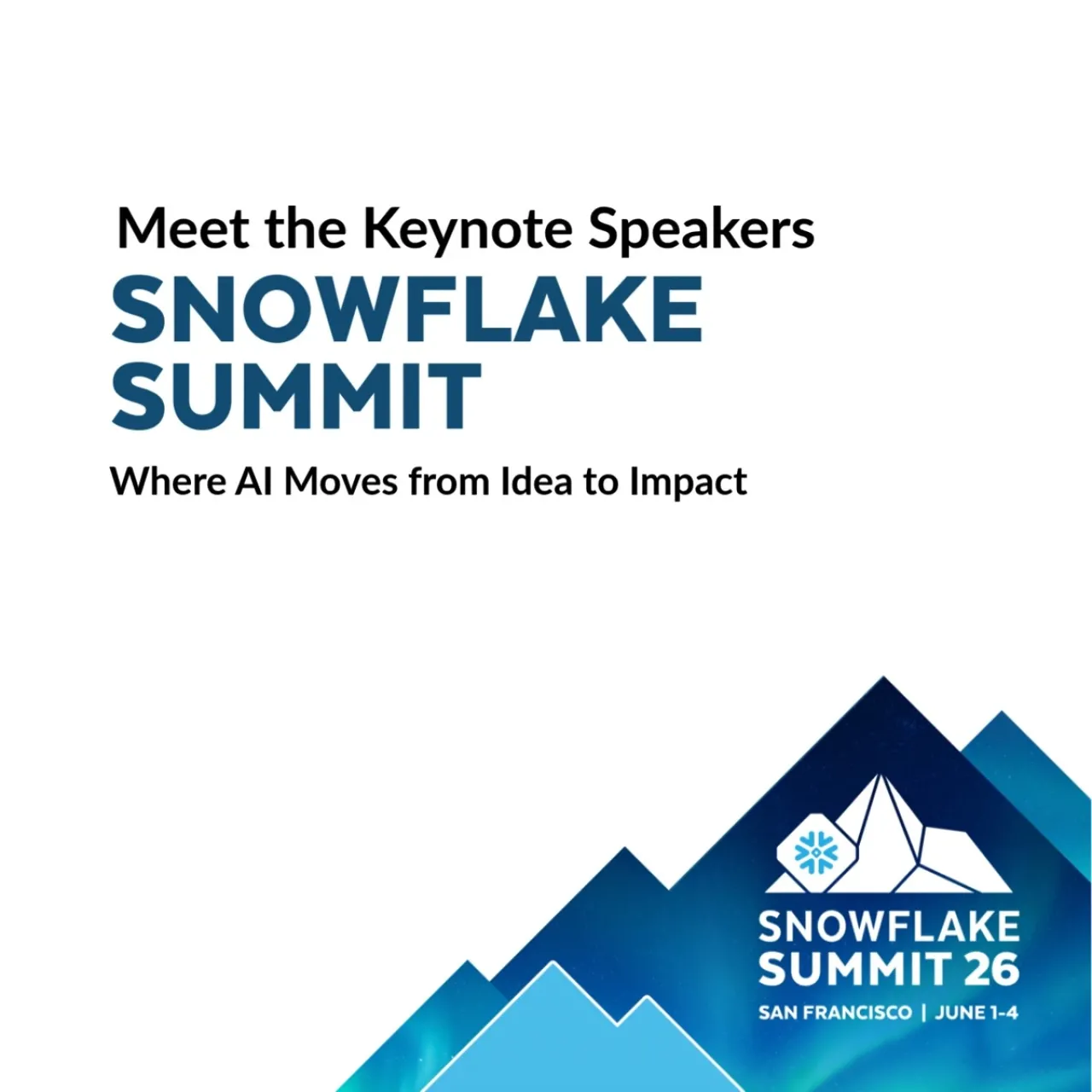 Snowflake Summit 2026'da AI'nin Gerçek Dünya Etkisi Konuşulacak