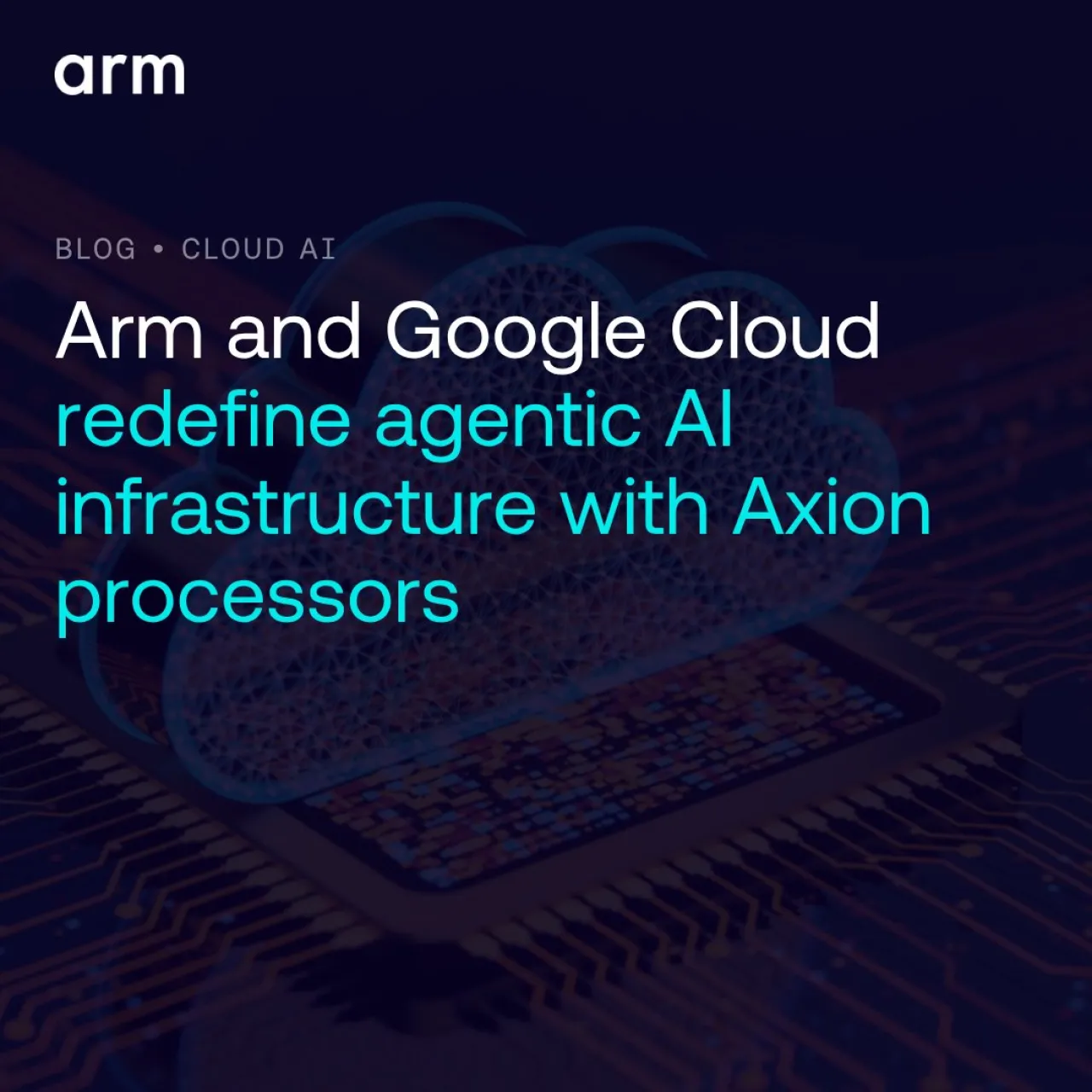 Arm Axion İşlemcileri Google Cloud'da Yüksek Performans Sunuyor